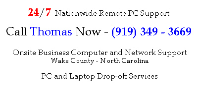 Call Thomas (919) 349-3669 for 24/7 Remote PC Support